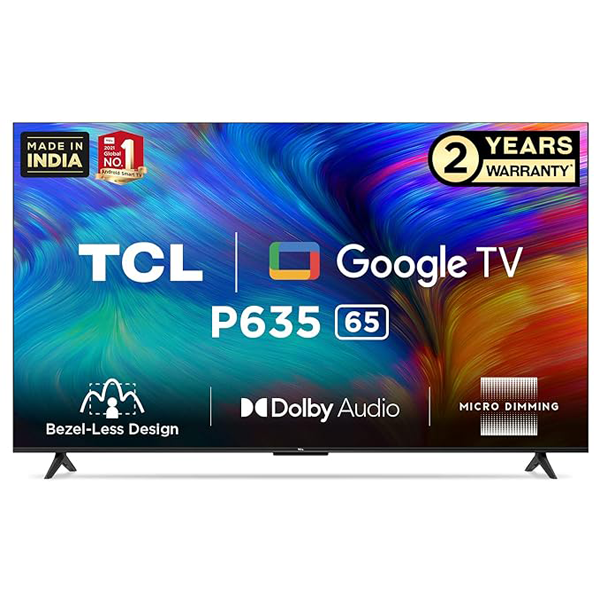 Buy TCL 65 inch 164 cm 65P635 Pro Bezel Less Full Screen Series Ultra HD 4K Smart LED Google TV - Vasanth and Co